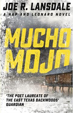 Coperta cărții 'Mucho Mojo - Joe R. Lansdale'