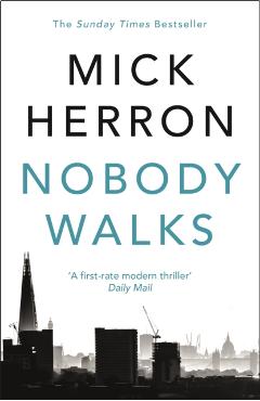 Coperta cărții 'Nobody Walks - Mick Herron'