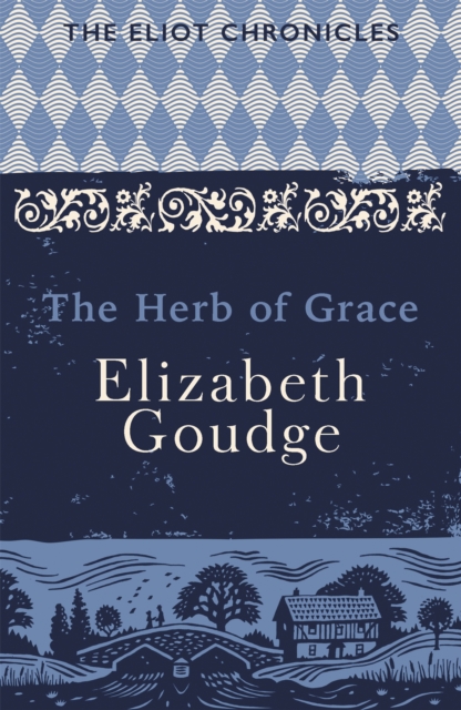 Herb of Grace - Elizabeth Goudge