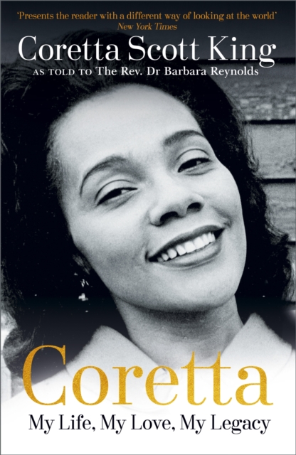 Coretta: My Life, My Love, My Legacy - Coretta Scott|reynolds King