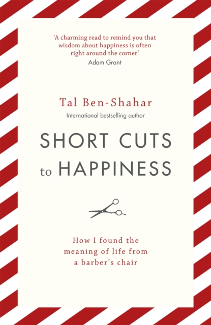 Short Cuts To Happiness - Tal Ben-shahar