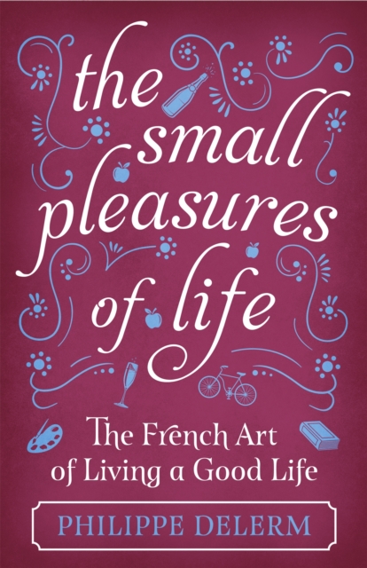 Small Pleasures Of Life - Philippe Delerm