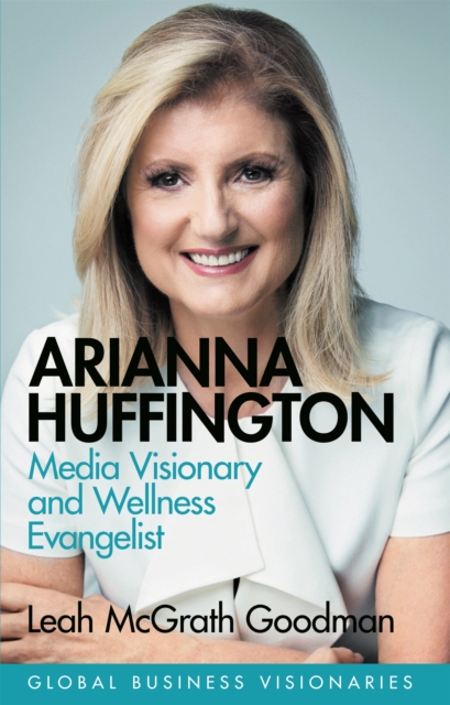 Arianna Huffington - Leah Mcgrath Goodman