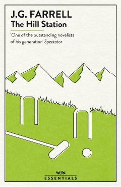 Coperta cărții 'Hill Station - J.g. Farrell'