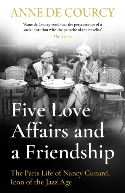 Five Love Affairs and a Friendship - Anne De Courcy