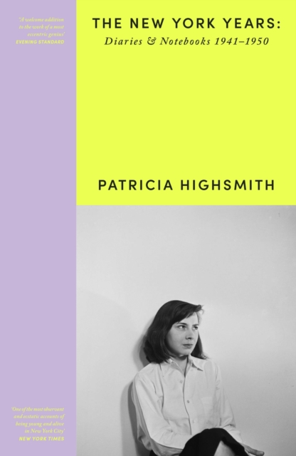 Patricia Highsmith: Her Diaries and Notebooks - Patricia Highsmith