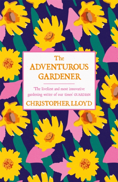 Adventurous Gardener - Christopher Lloyd