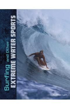 Poza produsului Surfing and Other Extreme Water Sports - Drew Lyon