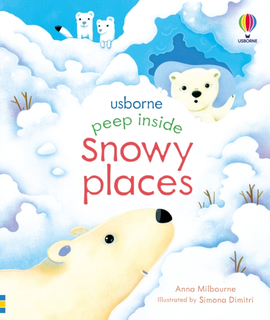 Peep Inside Snowy Places - Anna Milbourne