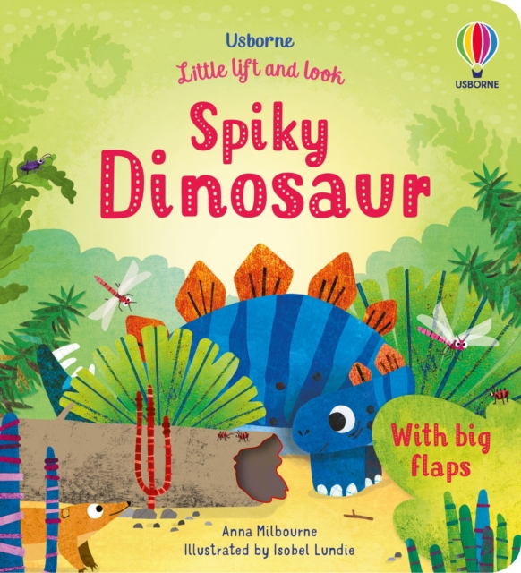 Little Lift and Look Spiky Dinosaur - Anna Milbourne