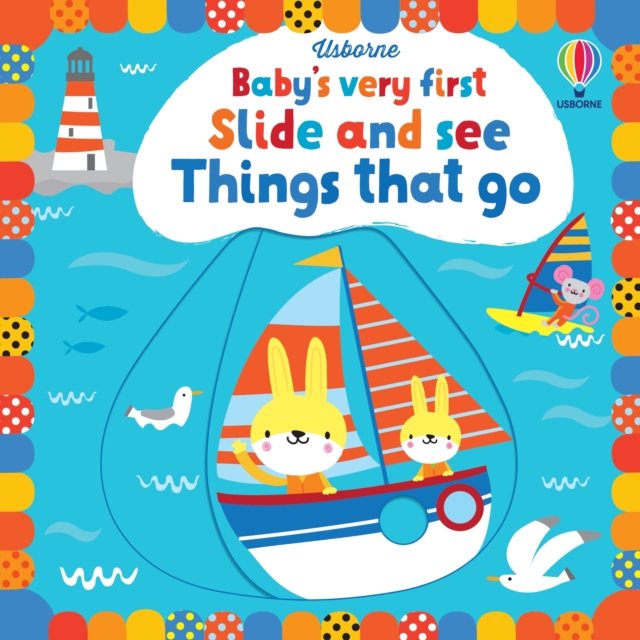 Baby's Very First Slide and See Things That Go - Fiona Watt