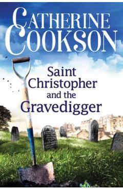 Coperta cărții 'Saint Christopher and the Gravedigger - Catherine Cookson'