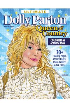 Ultimate Dolly Parton Queen of Country Coloring Book - Ava Moore