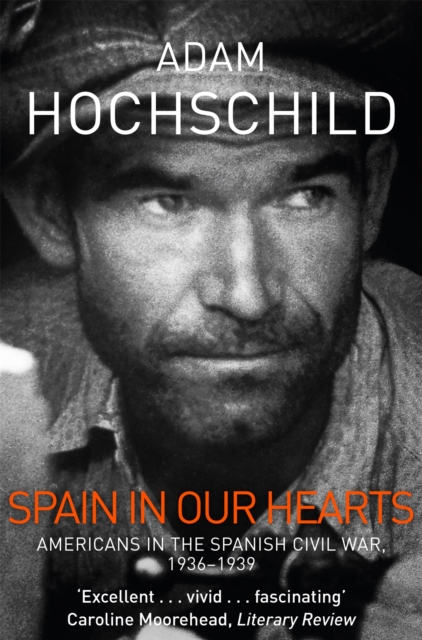 Spain in Our Hearts - Adam Hochschild