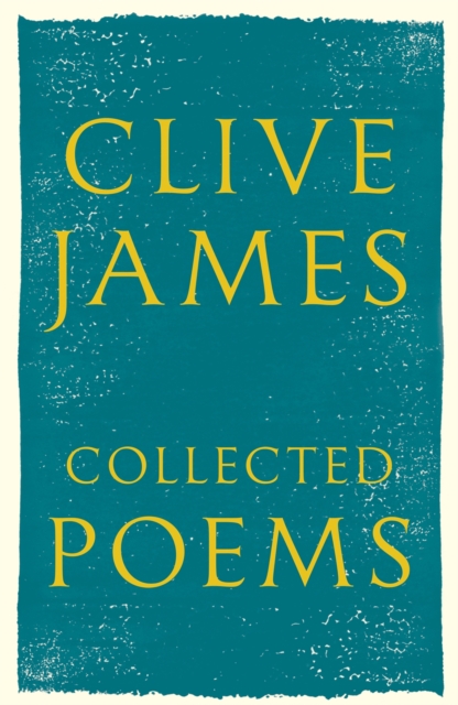 Collected Poems - Clive James