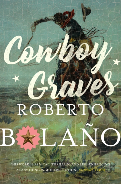 Cowboy Graves - Roberto Bolano