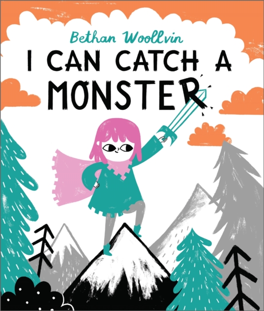 I Can Catch a Monster - Bethan Woollvin