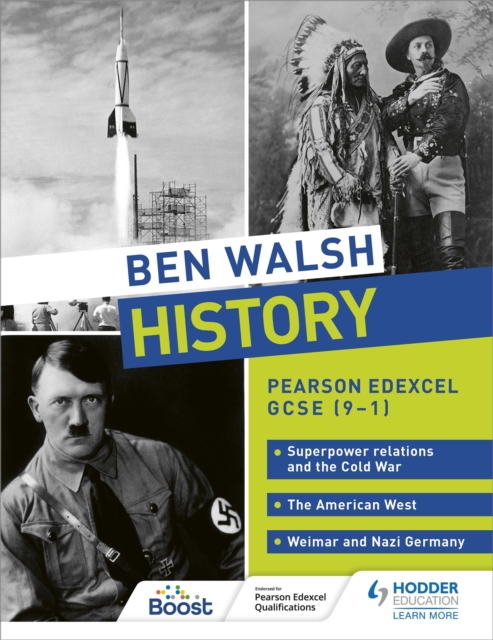 Ben Walsh History: Pearson Edexcel GCSE (9?1): Superpower relations and the Cold War, The American West and Weimar and Nazi Germany - Ben Walsh