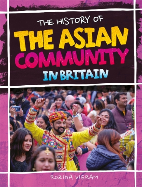 History Of The Asian Community In Britain - Rozina Visram