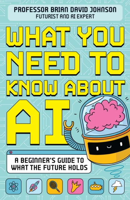 What You Need to Know About AI - Brian David Johnson