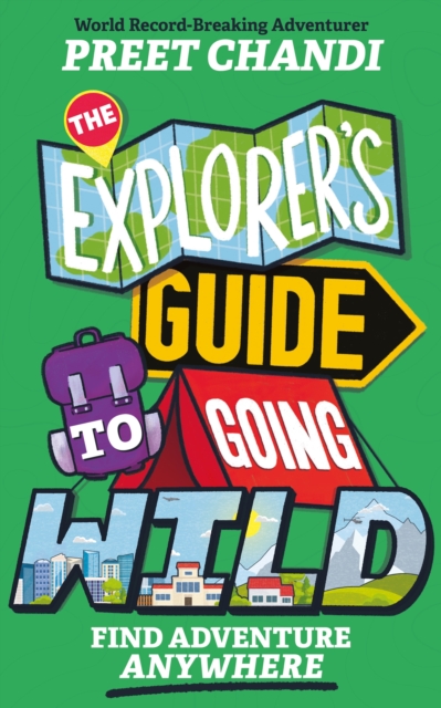 Explorer's Guide to Going Wild - Preet Chandi