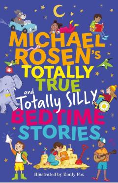 Coperta cărții 'Michael Rosen's Totally True (and totally silly) Bedtime Stories - Michael Rosen'