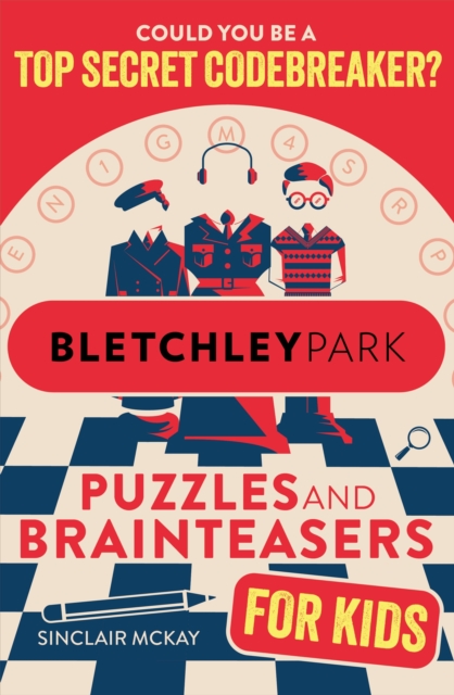 Bletchley Park Puzzles and Brainteasers - Sinclair Mckay