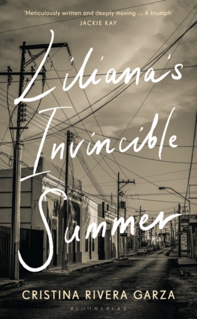 Liliana's Invincible Summer - Cristina Rivera Garza