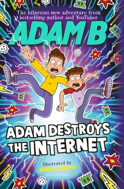 Adam Destroys the Internet - Adam B