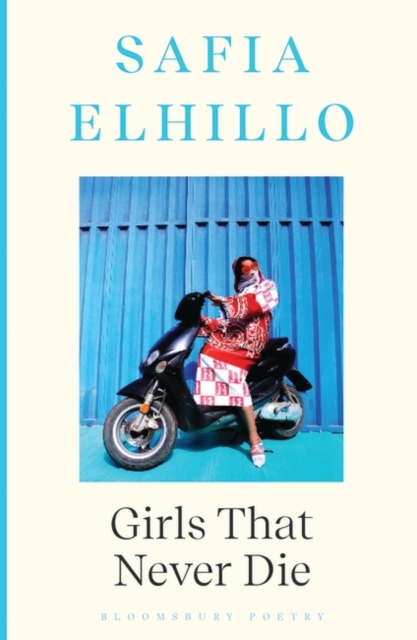 Girls that Never Die - Safia Elhillo