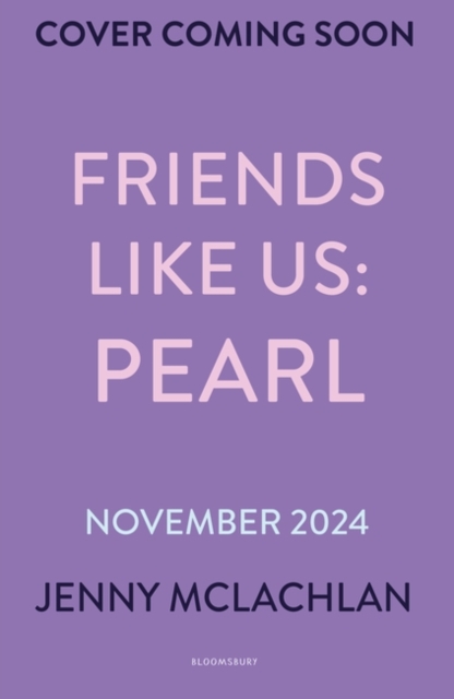 Friends Like Us: Pearl - Jenny Mclachlan