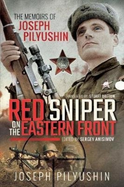 Red Sniper on the Eastern Front - Joseph Pilyushin