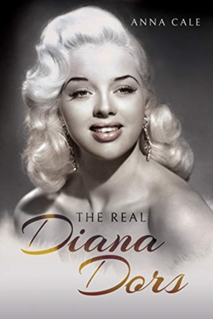 Coperta cărții 'Real Diana Dors - Anna Cale'