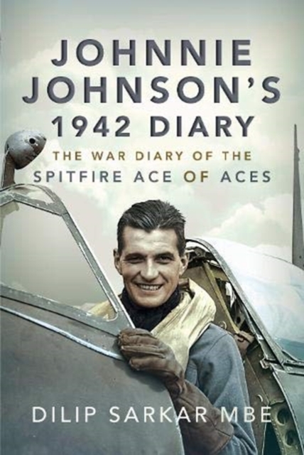 Johnnie Johnson's 1942 Diary - Dilip Sarkar Mbe