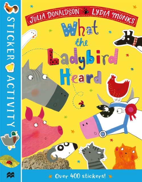 What the Ladybird Heard Sticker Book - Julia Donaldson