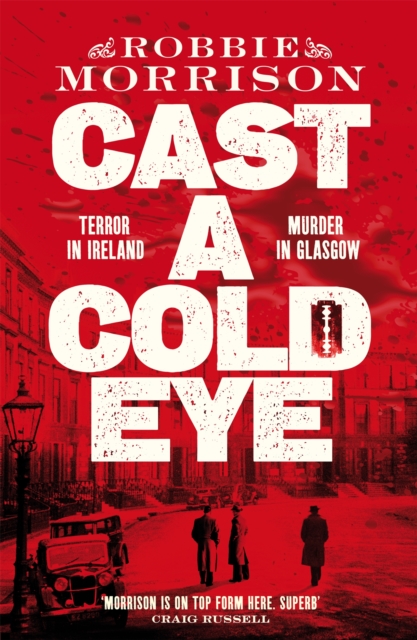 Cast a Cold Eye - Robbie Morrison