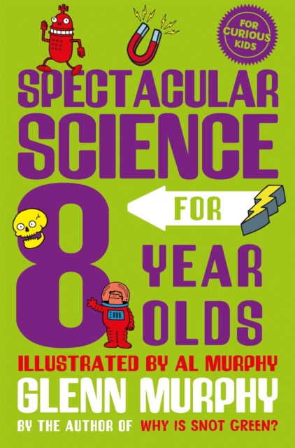 Spectacular Science for 8 Year Olds - Glenn Murphy