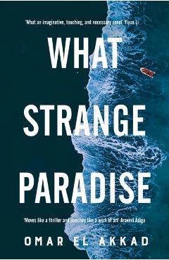 Coperta cărții 'What Strange Paradise - Omar El Akkad'