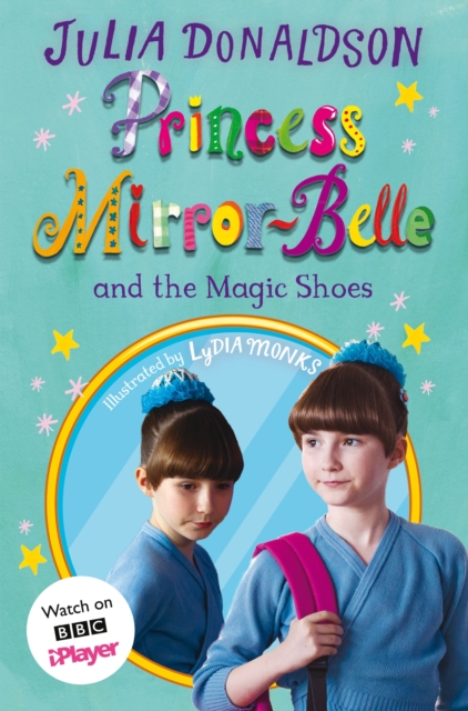 Princess Mirror-Belle and the Magic Shoes - Julia Donaldson