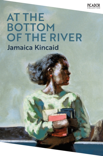 At the Bottom of the River - Jamaica Kincaid