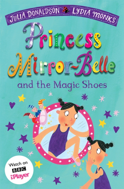 Princess Mirror-Belle and the Magic Shoes - Julia Donaldson