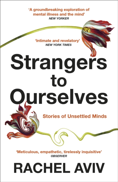 Strangers to Ourselves - Rachel Aviv