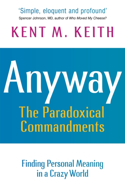 Anyway - Kent M Keith