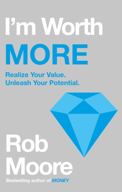 I'm Worth More - Rob Moore