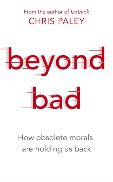 Beyond Bad - Chris Paley
