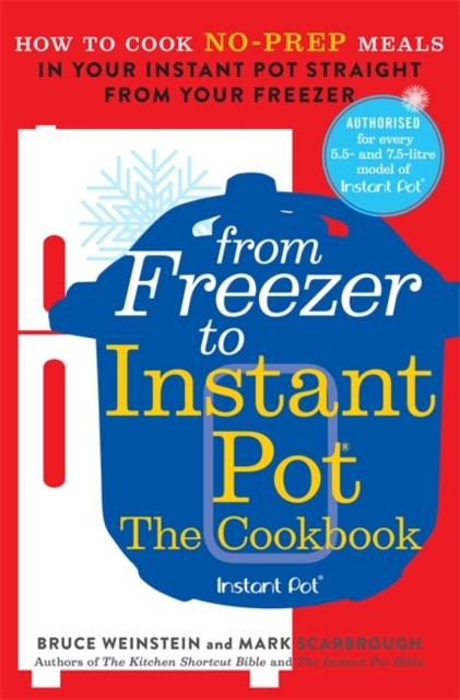 From Freezer to Instant Pot - Bruce|scarbrough Weinstein