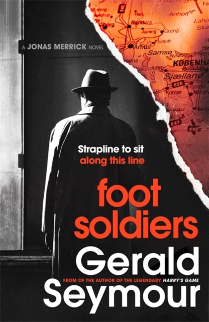 Foot Soldiers - Gerald Seymour