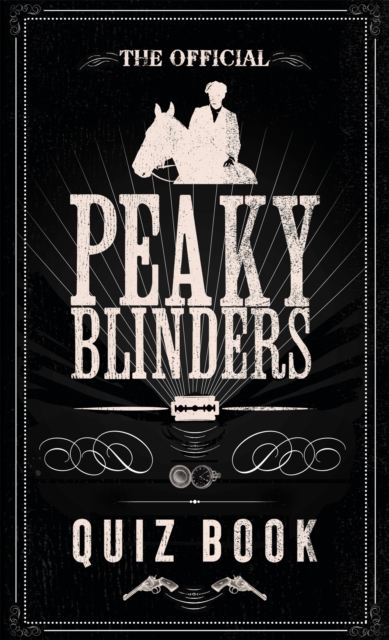 Official Peaky Blinders Quiz Book - Peaky Blinders