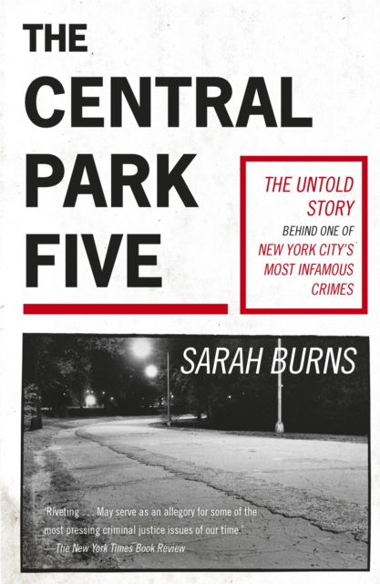 Central Park Five - Sarah Burns