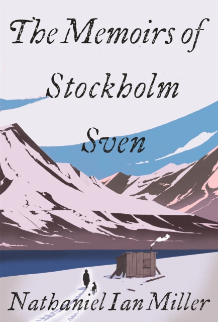 Memoirs of Stockholm Sven - Nathaniel Ian Miller